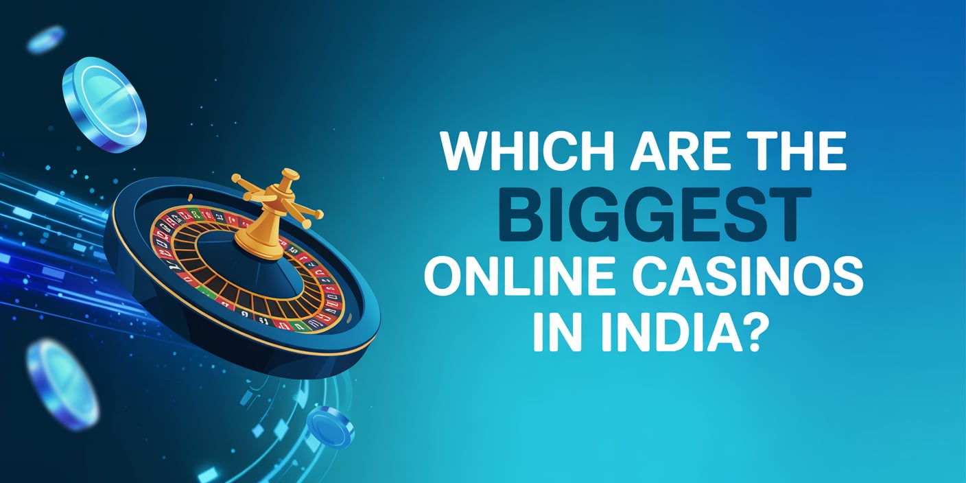 Which are the biggest online casinos in India?